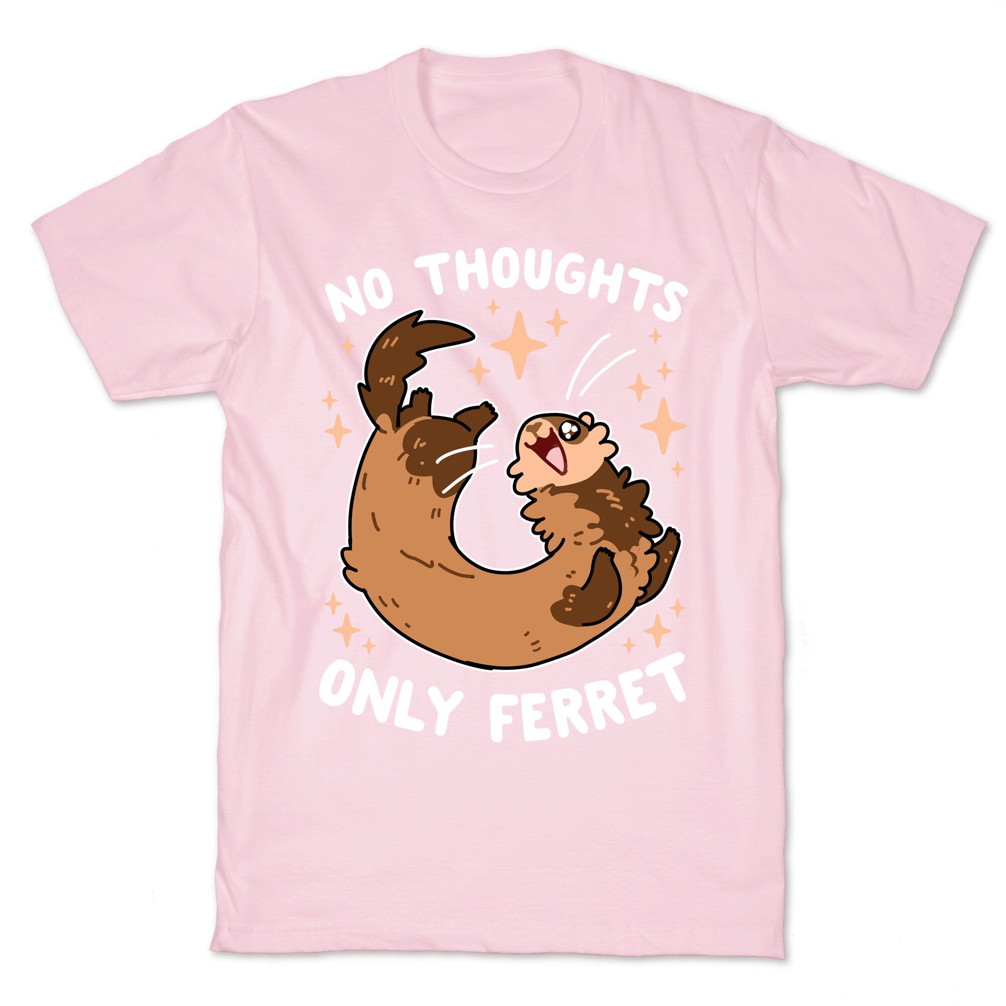 No Thoughts Only Ferret T-Shirt